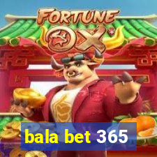 bala bet 365